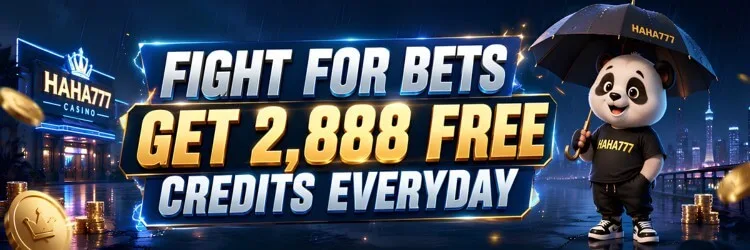 HAHA777 fight for bets — get 2,888 free credits everyday