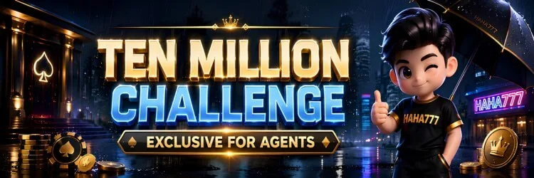 HAHA777 ten million challenge — exclusive for agents
